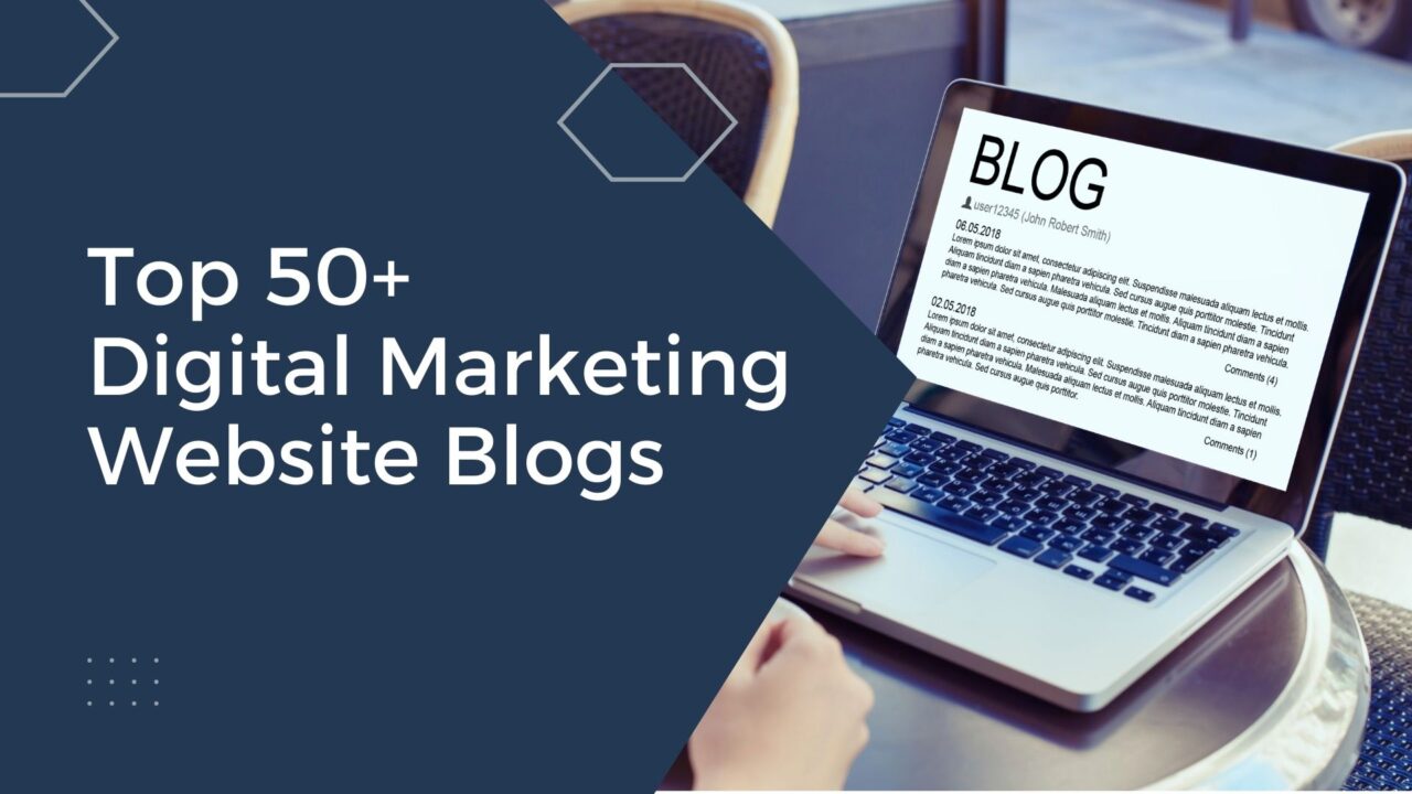 Top 50+ Digital Marketing Website Blogs